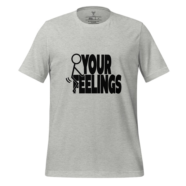 F Your Feelings Unisex t-shirt