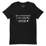 Hey Auto Correct Unisex t-shirt