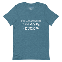 Hey Auto Correct Unisex t-shirt