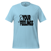 F Your Feelings Unisex t-shirt