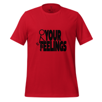 F Your Feelings Unisex t-shirt